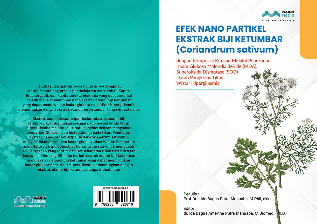 Cover Efek nano partikel ekstrak biji ketumbar (coriandrum sativum) dengan komposisi kitosan melalui penurunan kadar glukosa malondialdehide (MDA), superoksida dismutase (SOD) darah pangkreas tikus wistar hiperglikemia